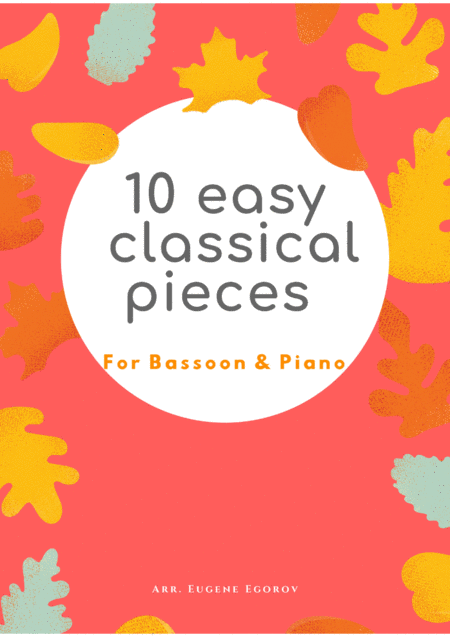 Free Sheet Music 10 Easy Classical Pieces For Bassoon Piano
