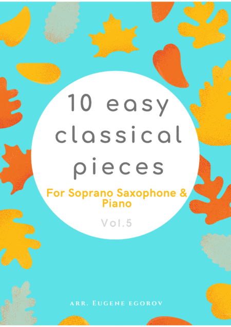 10 Easy Classical Pieces For Soprano Saxophone Piano Vol 5 Sheet Music