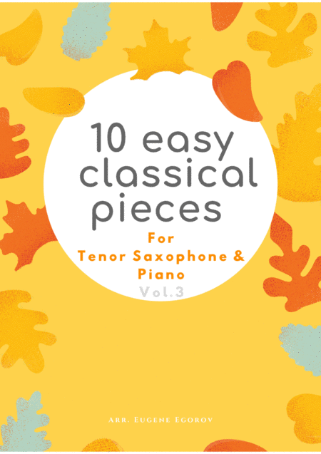 10 Easy Classical Pieces For Tenor Saxophone Piano Vol 3 Sheet Music