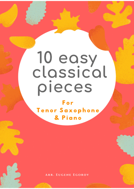 10 Easy Classical Pieces For Tenor Saxophone Piano Sheet Music