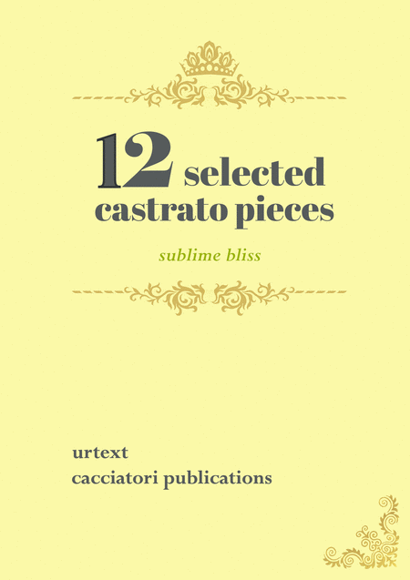 12 Selected Castrato Pieces Sublime Bliss Sheet Music