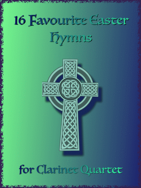 16 Favourite Easter Hymns For Clarinet Quartet Or Choir Sheet Music