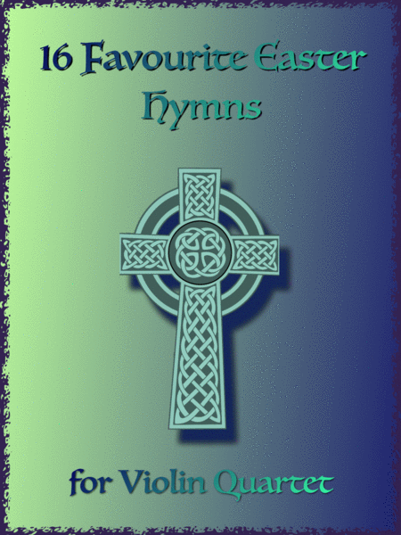 Free Sheet Music 16 Favourite Easter Hymns For Violin Quartet