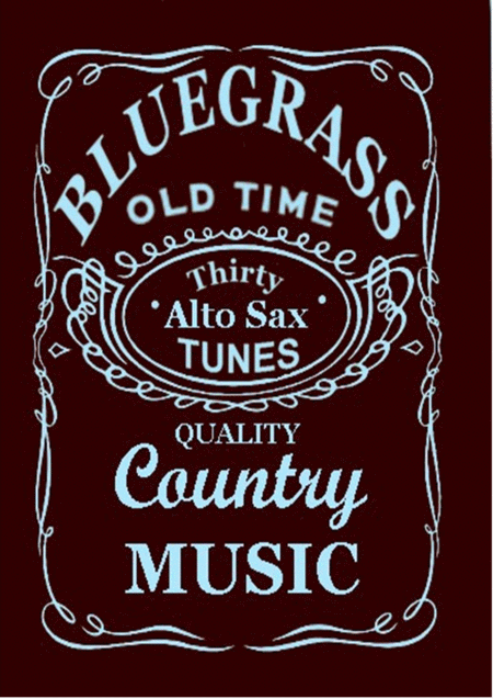 30 Bluegrass And Country Tunes For Alto Saxophone Sheet Music