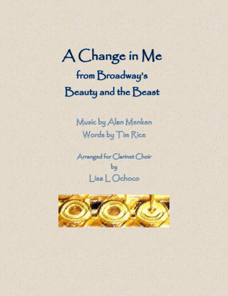 A Change In Me From Broadways Beauty And The Beast For Clarinet Choir Sheet Music