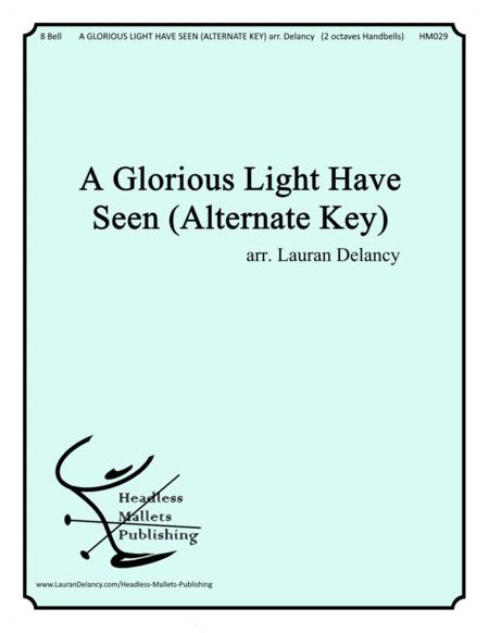 A Glorious Light Have Seen Alternate Key Sheet Music