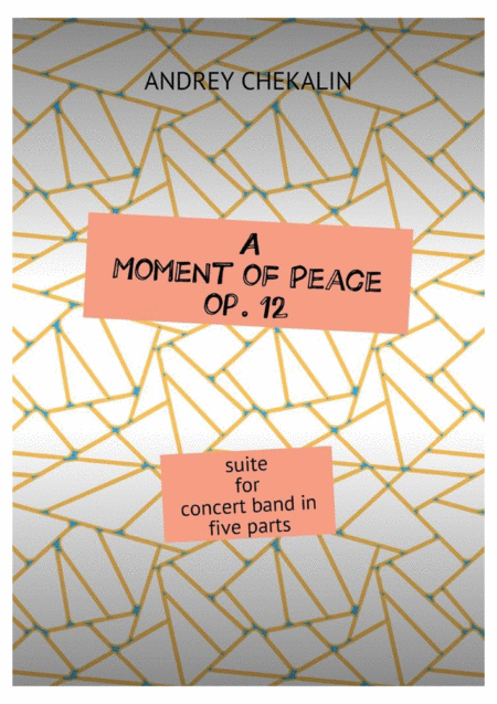 Free Sheet Music A Moment Of Peace Suite For Concert Band In Five Parts Together With Batches Of Instruments