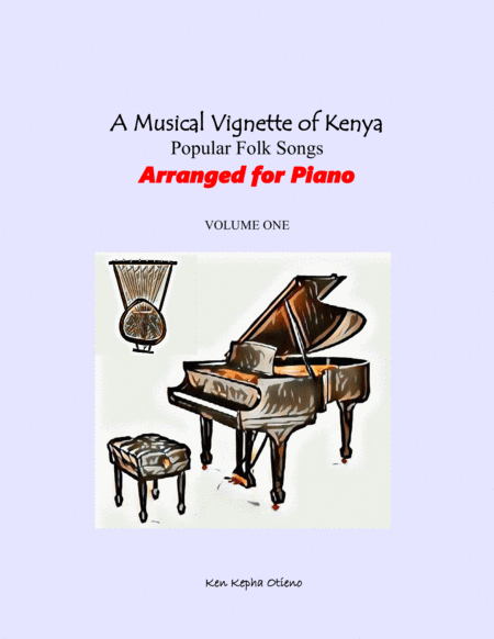 A Musical Vignette Of Kenya Popular Folk Songs Arranged For Piano Sheet Music