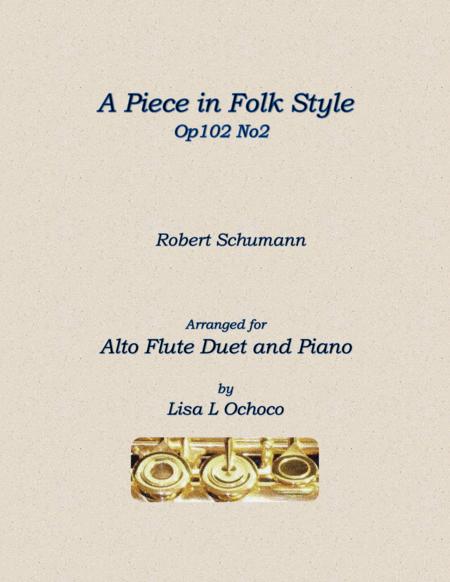 Free Sheet Music A Piece In Folk Style Op102 No2 For Alto Flute Duet And Piano