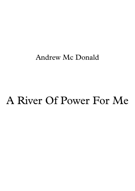 A River Of Power For Me Sheet Music