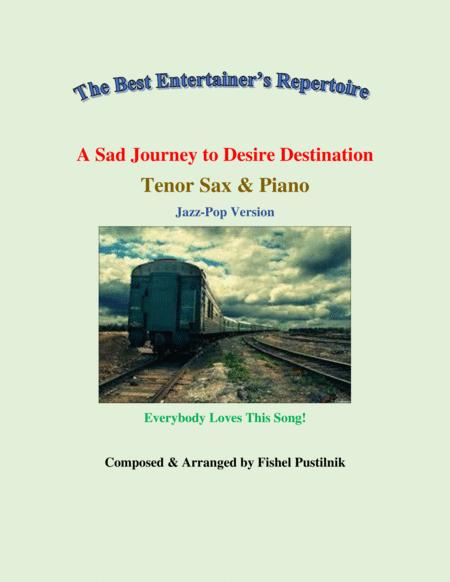Free Sheet Music A Sad Journey To Desire Destination For Tenor Sax And Piano Video