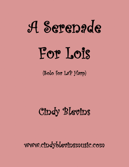 A Serenade For Lois An Original Solo For Lap Harp From My Book Make Believe Lap Harp Version Sheet Music