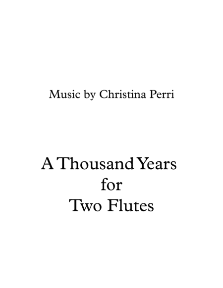 Free Sheet Music A Thousand Years For Two Flutes