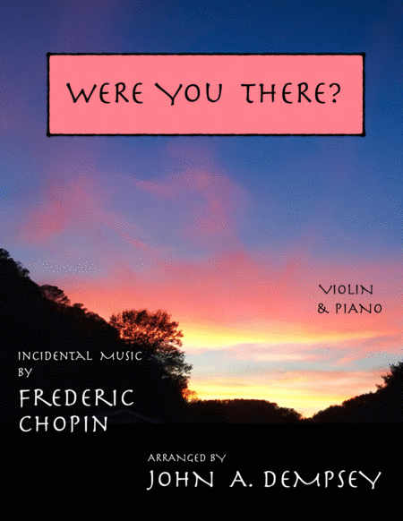 Free Sheet Music A Touch Of Chopin Were You There Violin And Piano