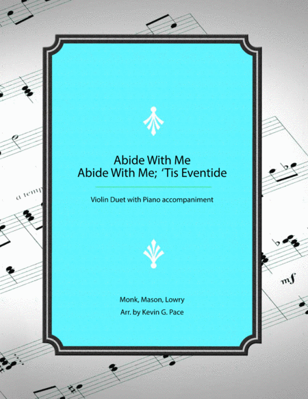 Free Sheet Music Abide With Me Abide With Me Tis Eventide Medley Violin Or Flute Duet With Piano Accompaniment