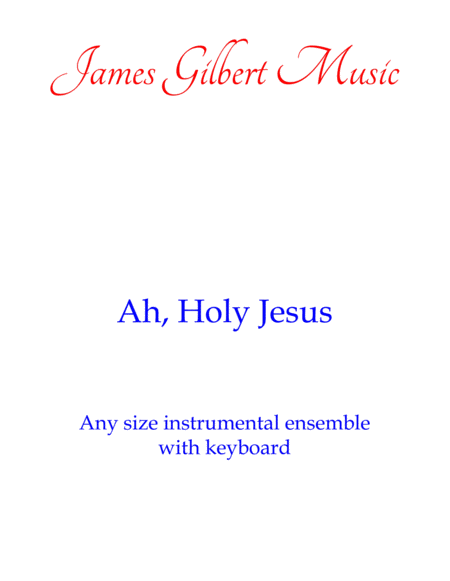 Ah Holy Jesus Any Size Church Orchestra Series Sheet Music