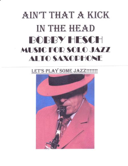 Free Sheet Music Aint That A Kick In The Head For Solo Jazz Alto Saxophone