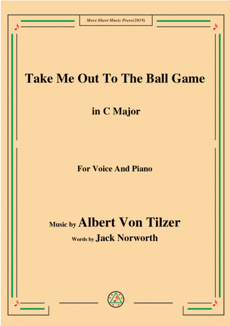 Albert Von Tilzer Take Me Out To The Ball Game In C Major For Voice Piano Sheet Music