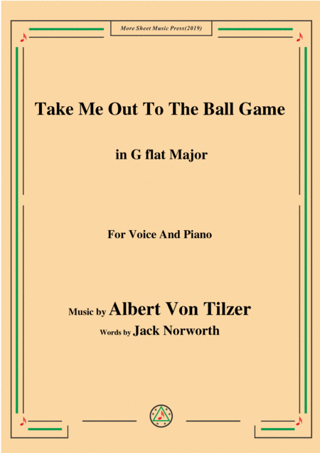 Albert Von Tilzer Take Me Out To The Ball Game In G Flat Major For Voice Piano Sheet Music