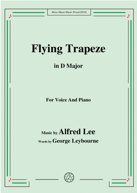 Free Sheet Music Alfred Lee Flying Trapeze In D Major For Voice Piano