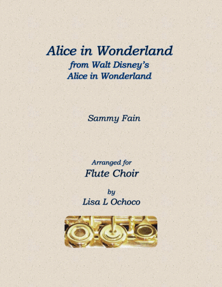 Alice In Wonderland From Walt Disneys Alice In Wonderland For Flute Choir Sheet Music