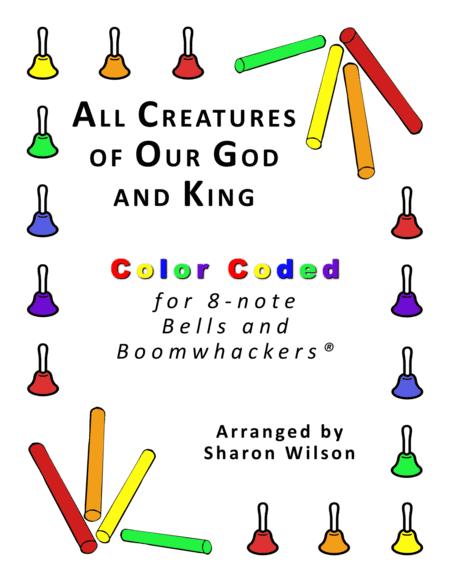 All Creatures Of Our God And King For 8 Note Bells And Boomwhackers With Color Coded Notes Sheet Music