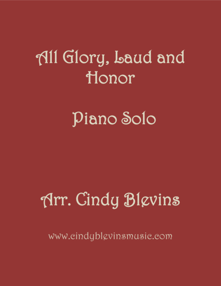 Free Sheet Music All Glory Laud And Honor Arranged For Piano Solo