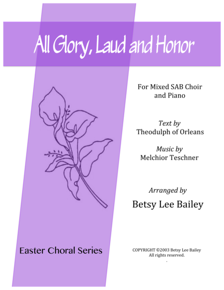 Free Sheet Music All Glory Laud And Honor Easter Hymn Arranged For Mixeds A B Chorus And Piano