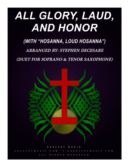 All Glory Laud And Honor With Hosanna Loud Hosanna Duet For Soprano And Tenor Saxophone Sheet Music