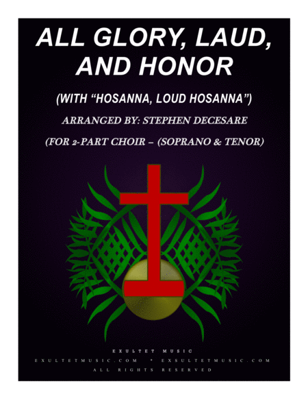 All Glory Laud And Honor With Hosanna Loud Hosanna For 2 Part Choir Soprano Tenor Sheet Music