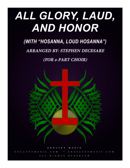 Free Sheet Music All Glory Laud And Honor With Hosanna Loud Hosanna For 2 Part Choir