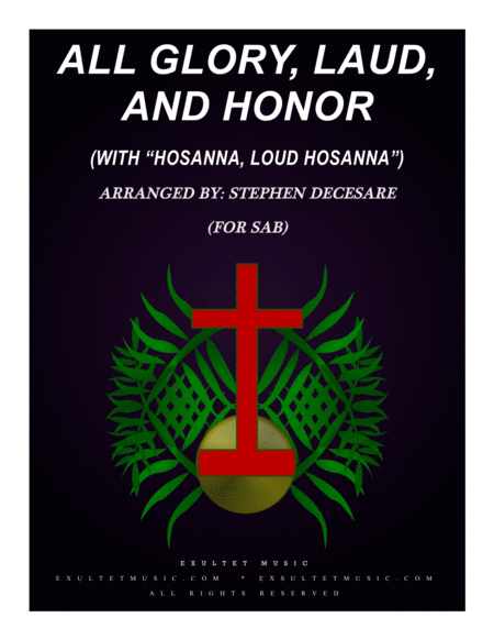 Free Sheet Music All Glory Laud And Honor With Hosanna Loud Hosanna For Sab