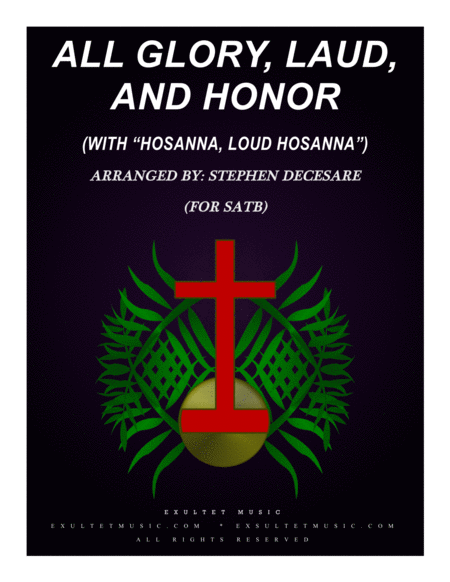 All Glory Laud And Honor With Hosanna Loud Hosanna For Satb Sheet Music