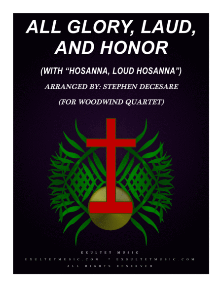 All Glory Laud And Honor With Hosanna Loud Hosanna For Woodwind Quartet And Organ Sheet Music