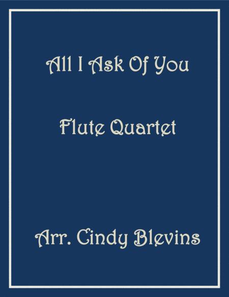 Free Sheet Music All I Ask Of You For Flute Quartet From Phantom Of The Opera