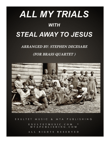 Free Sheet Music All My Trials With Steal Away To Jesus For Brass Quartet