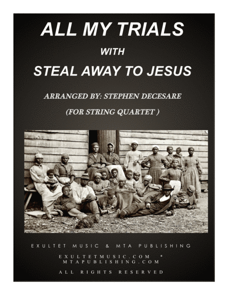 All My Trials With Steal Away To Jesus For String Quartet Sheet Music