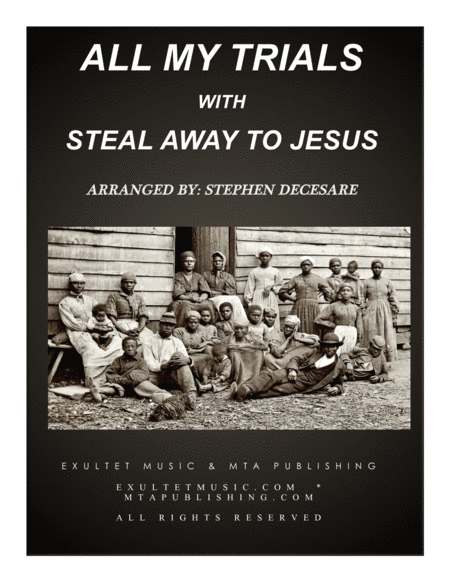 Free Sheet Music All My Trials With Steal Away To Jesus