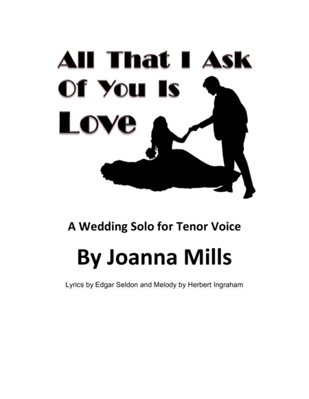Free Sheet Music All That I Ask Of You Is Love A Wedding Solo For Tenor Voice
