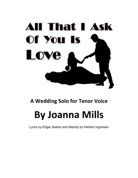 All That I Ask Of You Is Love A Wedding Solo For Tenor Voice Sheet Music