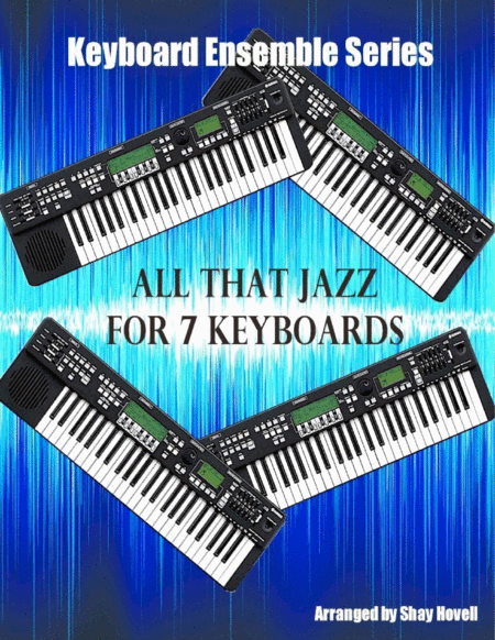 All That Jazz 7 Keyboards Sheet Music