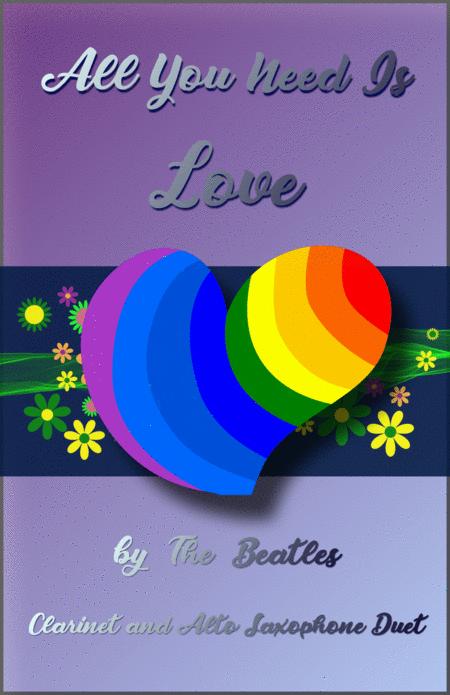 All You Need Is Love By The Beatles For Clarinet And Alto Saxophone Duet Sheet Music