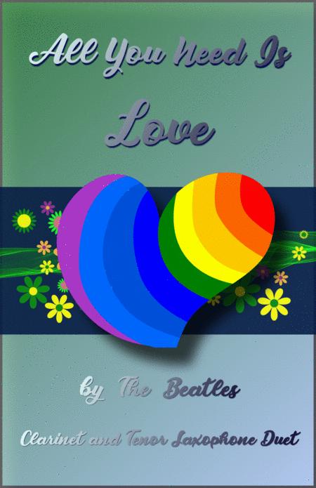 Free Sheet Music All You Need Is Love By The Beatles For Clarinet And Tenor Saxophone Duet