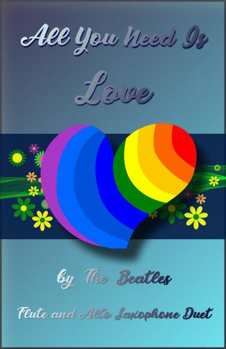 Free Sheet Music All You Need Is Love By The Beatles For Flute And Alto Saxophone Duet