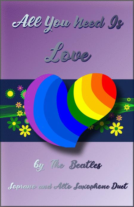 All You Need Is Love By The Beatles For Soprano And Alto Saxophone Duet Sheet Music