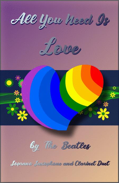 All You Need Is Love By The Beatles For Soprano Saxophone And Clarinet Duet Sheet Music