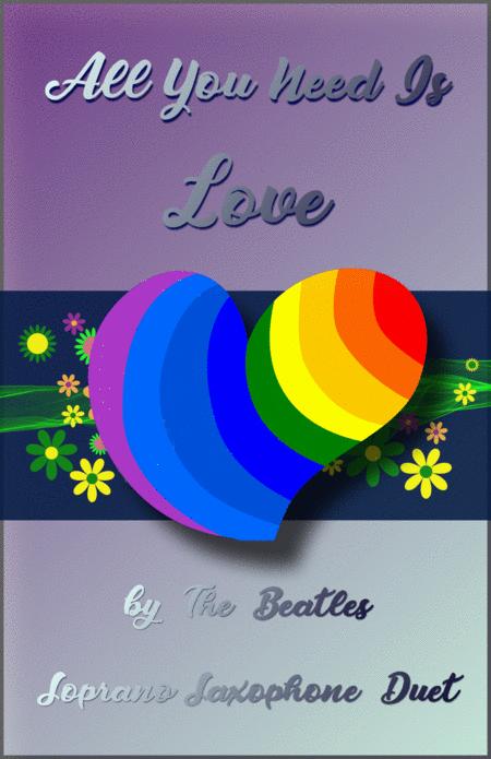 Free Sheet Music All You Need Is Love By The Beatles For Soprano Saxophone Duet