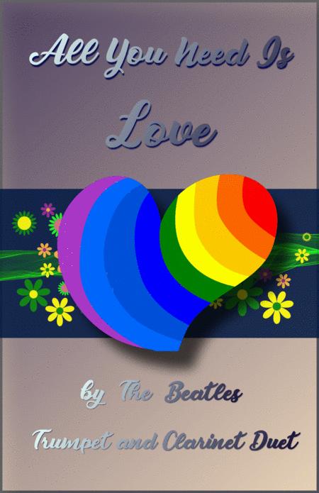 Free Sheet Music All You Need Is Love By The Beatles For Trumpet And Clarinet Duet