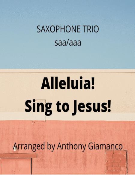 Alleluia Sing To Jesus Saxophone Trio Sheet Music