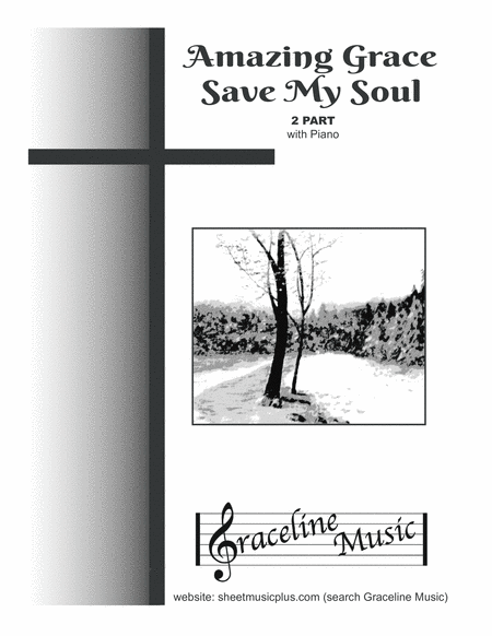 Free Sheet Music Amazing Grace Save My Soul 2 Part